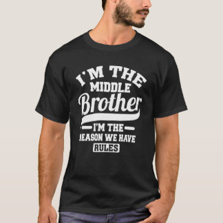 Camiseta Eu sou o Irmão Médio Eu sou a razão pela qual temo