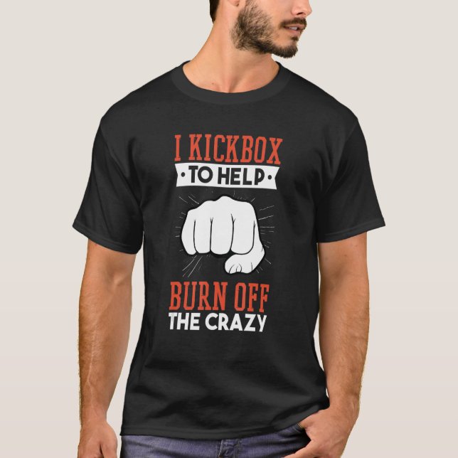 Camiseta Eu Sou O Kickbox Para Ajudar A Queimar O K Louco,  (Frente)