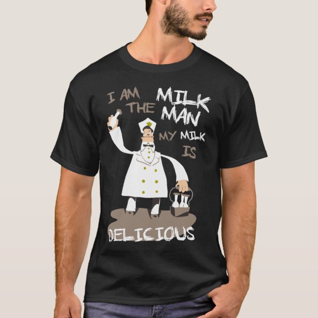 Camiseta Eu sou o leiteiro, meu leite é delicioso. (Frente)