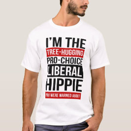 Camiseta Eu sou o Liberal Hippie que você foi avisado
