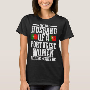 Camiseta Eu sou o marido de uma mulher portuguesa que nada 