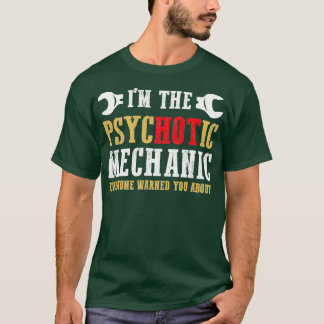 Camiseta Eu sou o mecânico psicótico