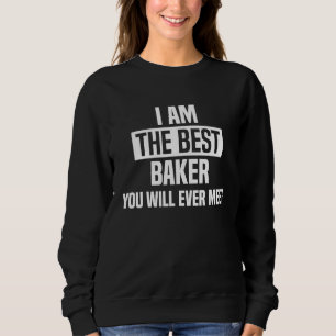 Camiseta Eu Sou O Melhor Padeiro Que Você Jamais Conhecerá