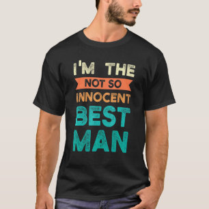 Camiseta Eu Sou o Padrinho Não Tão Inocente da Noiva do Noi