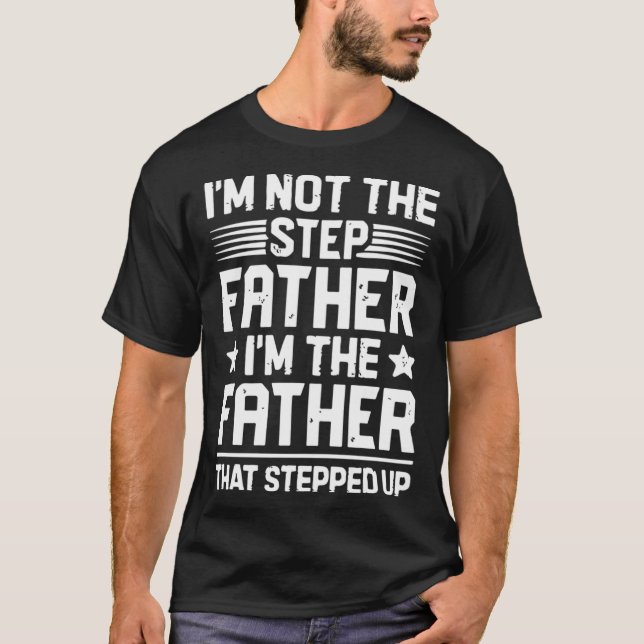 Camiseta Eu sou o pai que surgiu Stepdad Stepda (Frente)