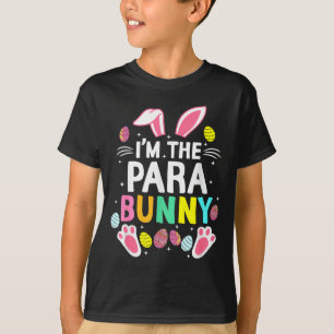 Camiseta Eu Sou o Para Bunny Dia Feliz de Páscoa Fofo _1