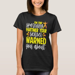 Camiseta Eu Sou o Parceiro de Treinamento que o Seu Sensei