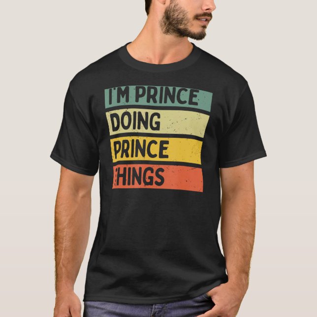 Camiseta Eu sou o Príncipe Fazendo Coisas do Príncipe Engra (Frente)