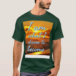 Camiseta Eu sou o que eu escolho me tornar