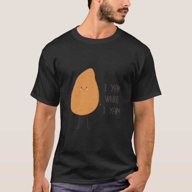 Camiseta Eu Sou O Que Eu Sou! Yam Vegetable Pun Incrível (Frente)