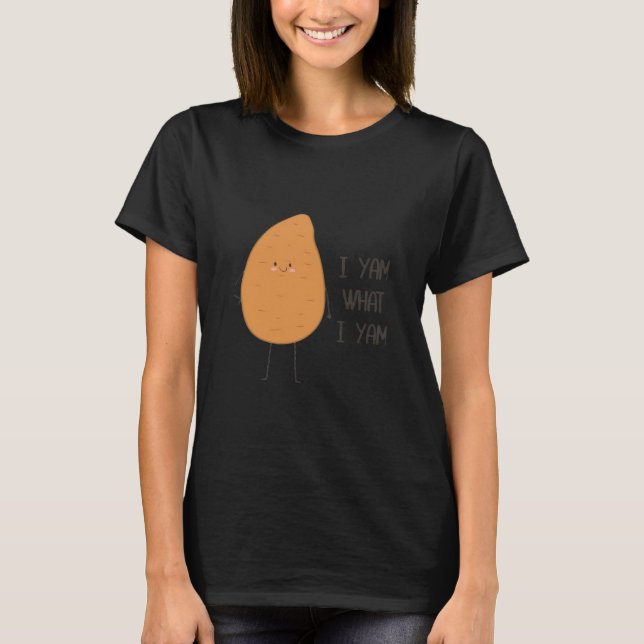 Camiseta Eu Sou O Que Eu Sou! Yam Vegetable Pun Incrível (Frente)