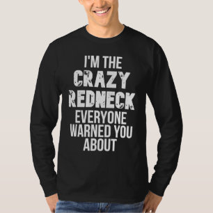 Camiseta Eu Sou o Redneck Louco com Quem Todos Avisaram Voc