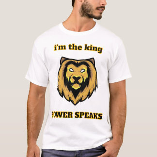 Camiseta  “Eu Sou O Rei – Cabeça de Leão Poderoso Fala T-Sh