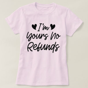 Camiseta Eu sou o seu "Não Reembolsos", Dia de os namorados
