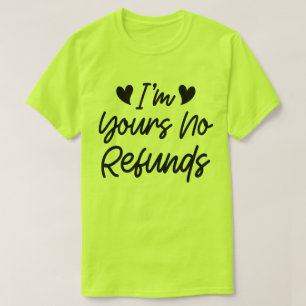 Camiseta Eu sou o seu "Não Reembolsos", Dia de os namorados