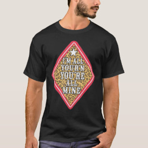 Camiseta Eu sou o seu... você é o meu.