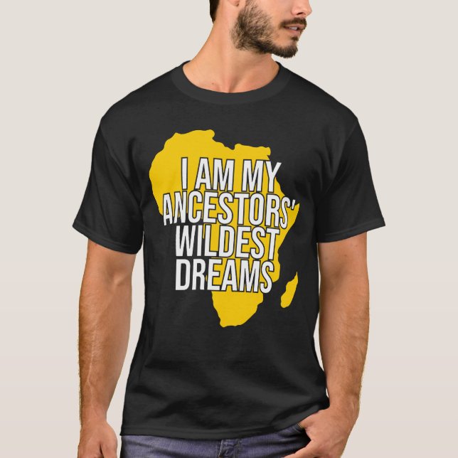 Camiseta Eu Sou O Sonho Mais Selvagem Dos Meus Ancestrais,  (Frente)