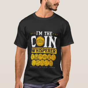 Camiseta Eu sou o Sussurro de Moedas que te disseram sobre 