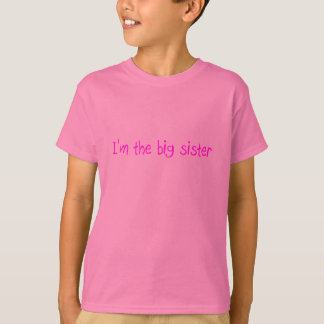 Camiseta Eu sou o T da irmã mais velha