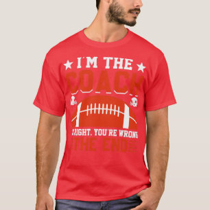 Camiseta Eu sou o treinador certo você está errado no fim