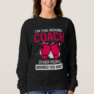 Camiseta Eu Sou O Treinador de Boxe Sobre Quem as Outras Pe