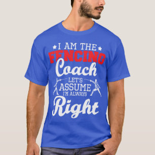 Camiseta Eu Sou O Treinador De Esgrima Vamos Supor Que Esto