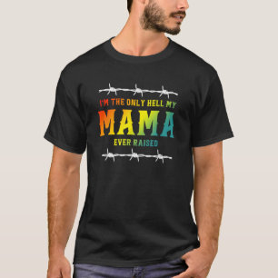 Camiseta Eu sou o único inferno que minha mãe já criou a Ro