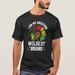 Camiseta Eu Sou Os Meus Ancestrais Mais Selvagens De Sonhos
