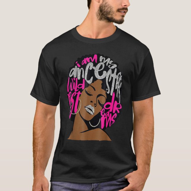 Camiseta Eu Sou Os Meus Ancestrais Sonham Um Bublegum Rosa  (Frente)