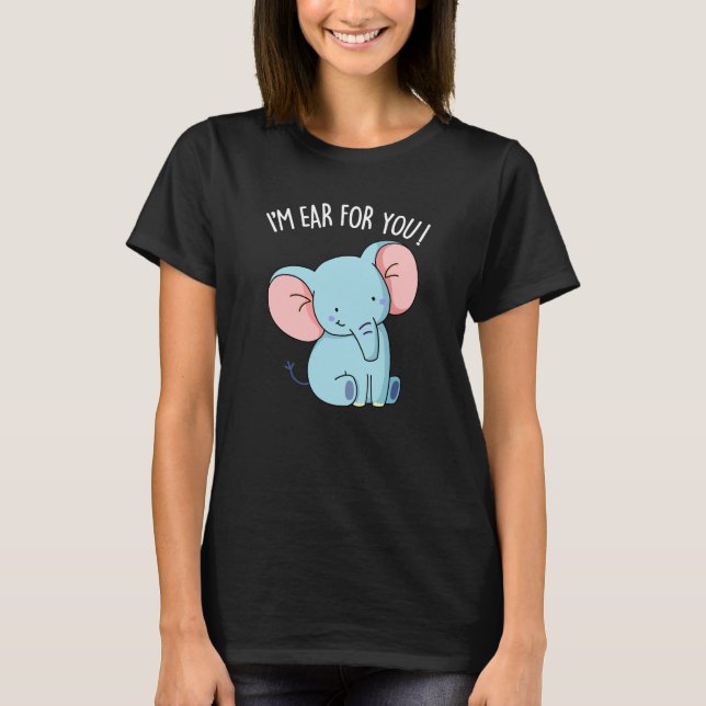 Camiseta Eu sou ouvido por você Elefante Engraçado Pun Dark (Frente)