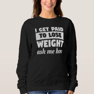 Camiseta Eu Sou Pago Para O Peso Do Perder Pergunte-Me Como