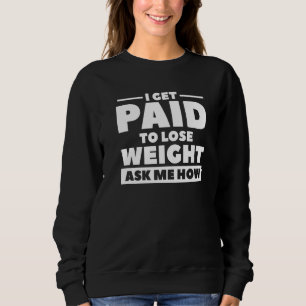 Camiseta Eu Sou Pago Para O Peso Do Perder Pergunte-Me Como