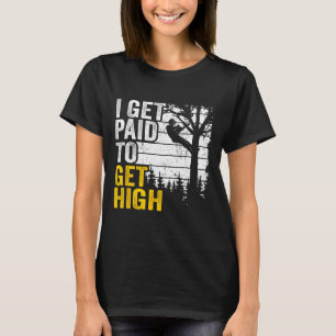 Camiseta Eu sou pago para subir alto em piadas de escalada 