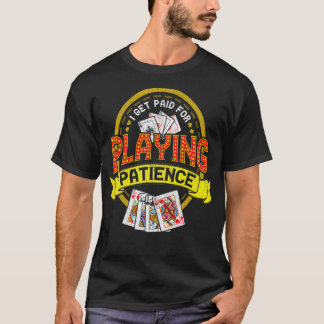 Camiseta Eu sou pago por jogar paciência Poker