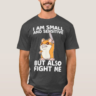 Camiseta Eu Sou Pequeno E Sensível, Mas Também Luto Comig