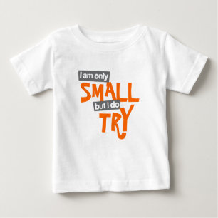 Camiseta "Eu sou pequeno, mas tento" "baby larange top"