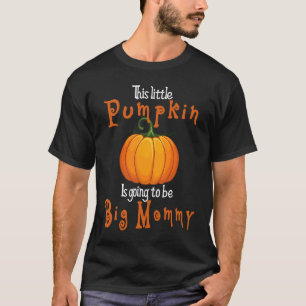 Camiseta Eu Sou Pequeno Mas Vou Ser Uma Grande Mamãe Pumpki