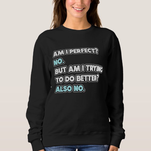 Camiseta Eu Sou Perfeito  Declaração de Piada de Humor Sarc (Frente)