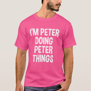 Camiseta Eu sou Peter Fazendo Coisas Engraçado Dizendo