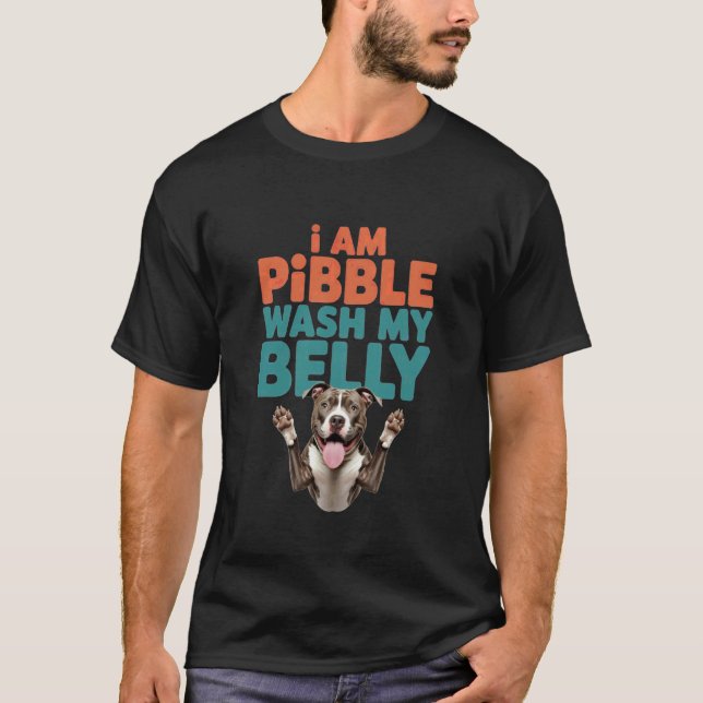 Camiseta Eu Sou Pibble Lave Meu Barriga Meme Pitbull Cachor (Frente)