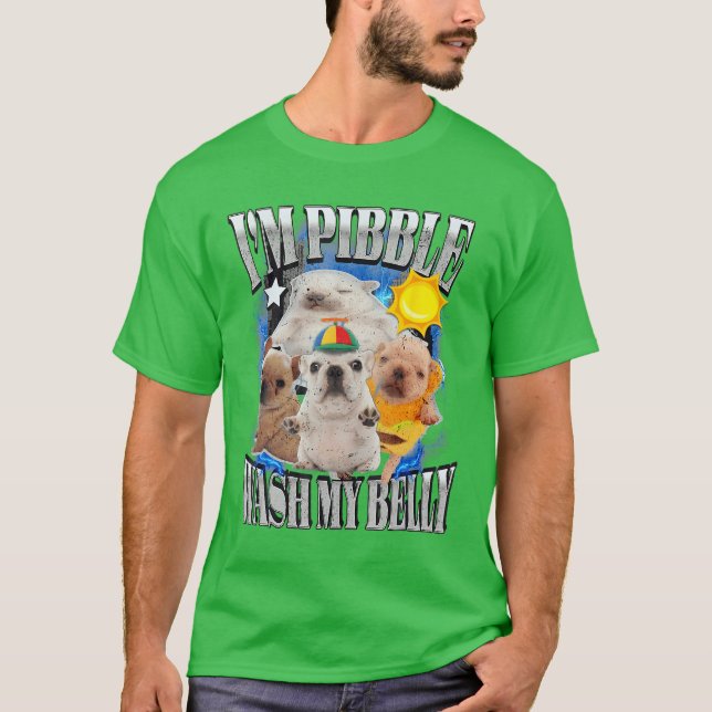 Camiseta Eu Sou Pibble Lave Meu Barriga Pibble Meme Cachorr (Frente)