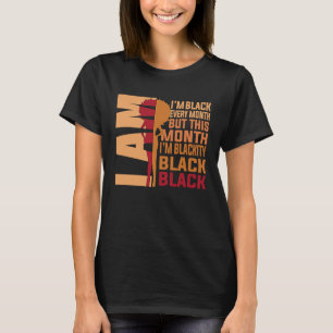 Camiseta Eu Sou Preto Todos Os Meses, Mas Este Mês Sou Negr