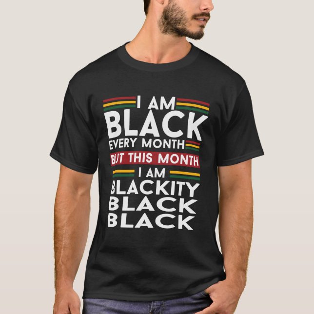 Camiseta Eu Sou Preto Todos Os Meses, Mas Neste Mês Sou Neg (Frente)