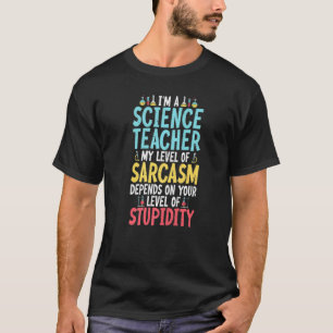 Camiseta Eu sou professor de ciência Meu sarcasmo depende d