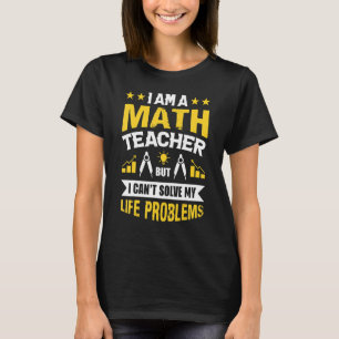 Camiseta Eu sou professor de matemática, mas não consigo re