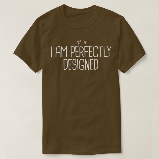 Camiseta Eu Sou Projetado Perfeitamente (Frente do Design)