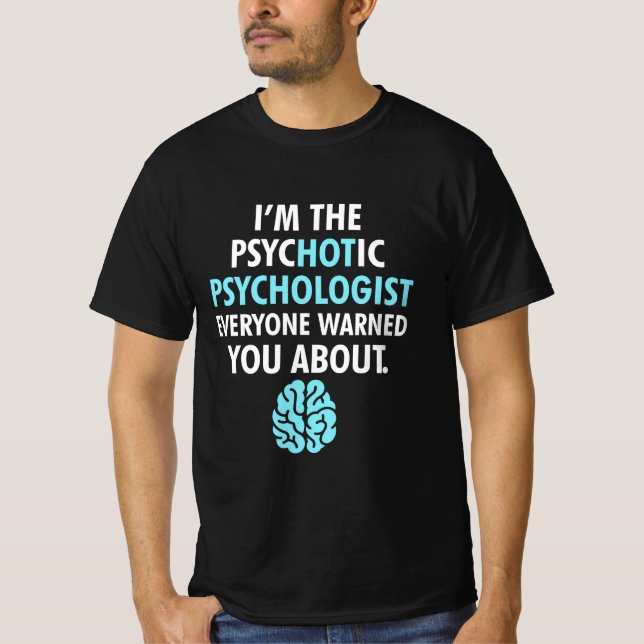Camiseta Eu Sou Psicólogo Psicótico (Frente)