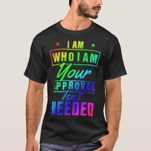 Camiseta Eu sou quem eu sou sua aprovação não é necessário