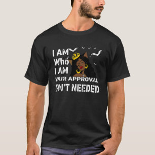 Camiseta Eu Sou Quem Sou Sua Aprovação Não É Necessária Hal