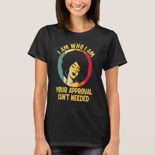 Camiseta Eu Sou Quem Sou Sua Aprovação Não É Necessária Mul